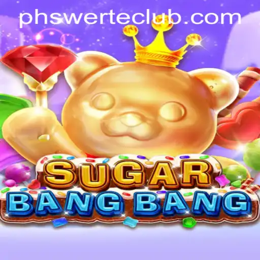 Unveiling SUGARBANGBANG: Dive into the PHSWERTE CLUB's Latest Gaming Sensation